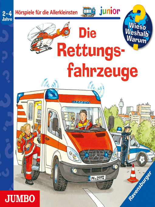 Title details for Die Rettungsfahrzeuge [Wieso? Weshalb? Warum? JUNIOR Folge 23] by Andrea Erne - Available
